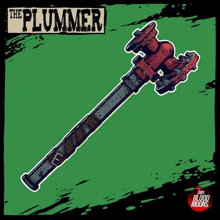 Weapon Spotlight: The Plummer - 7 Days Blood Moons