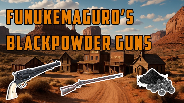 Funukemaguro's Blackpowder Guns