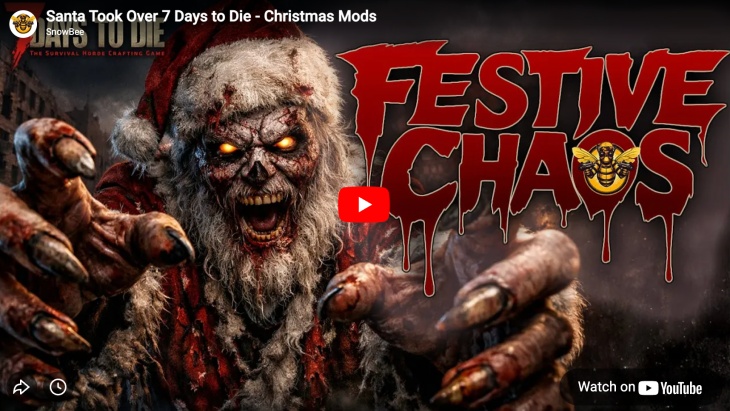 SnowBee’s - Santa Took Over 7 Days to Die - Christmas Mods